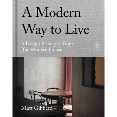 Grāmata "A Modern Way to Live: 5 Design Principles from The Modern House"