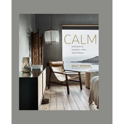 Grāmata "Calm: Interiors to Nurture, Relax and Restore"