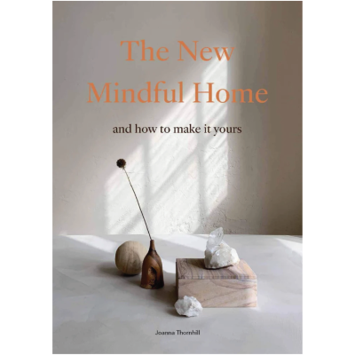 Grāmata "The New Mindful Home: And How to Make it Yours"